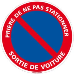 Panneau Prière De Ne Pas Stationner Sortie De Voiture. Disque Interdiction De Stationner Rouge Bleu. Autocollant Ou Panneau PVC 1 Mm - Adhésif - Diamètre 200 Mm
