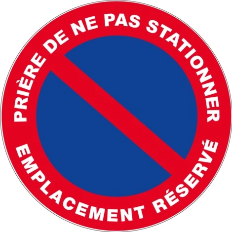 Panneau Prière De Ne Pas Stationner Emplacement Réservé - Rigide Ø180mm - 4041728